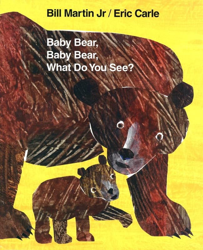 BABY BEAR, BABY BEAR, WHAT DO YOU SEE?