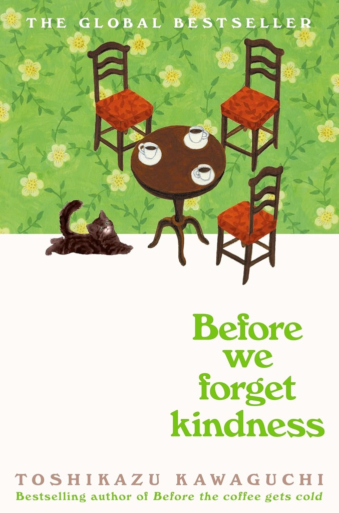 BEFORE WE FORGET KINDNESS (BEFORE THE COFFEE GETS COLD SERIES BOOK 5)