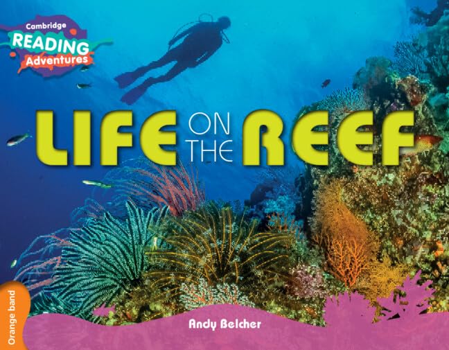 CAMBRIDGE READING ADVENTURES LIFE ON THE REEF ORANGE BAND