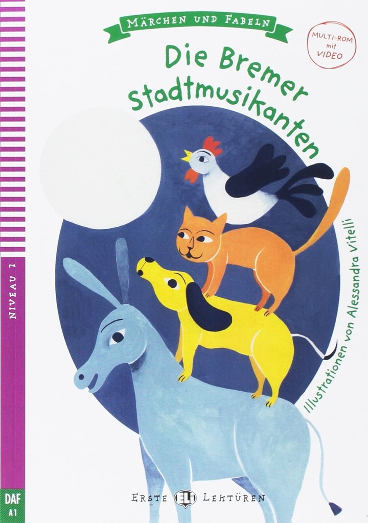 ERSTE ELI LEKTUREN : DIE BREMER STADTMUSIKANTEN (NIVEAU 2)+VIDEO MULTI-ROM (MARCHEN & FABELN)