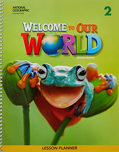 WELCOME TO OUR WORLD 2 LESSON PLANNER (BR 2ND ED)
