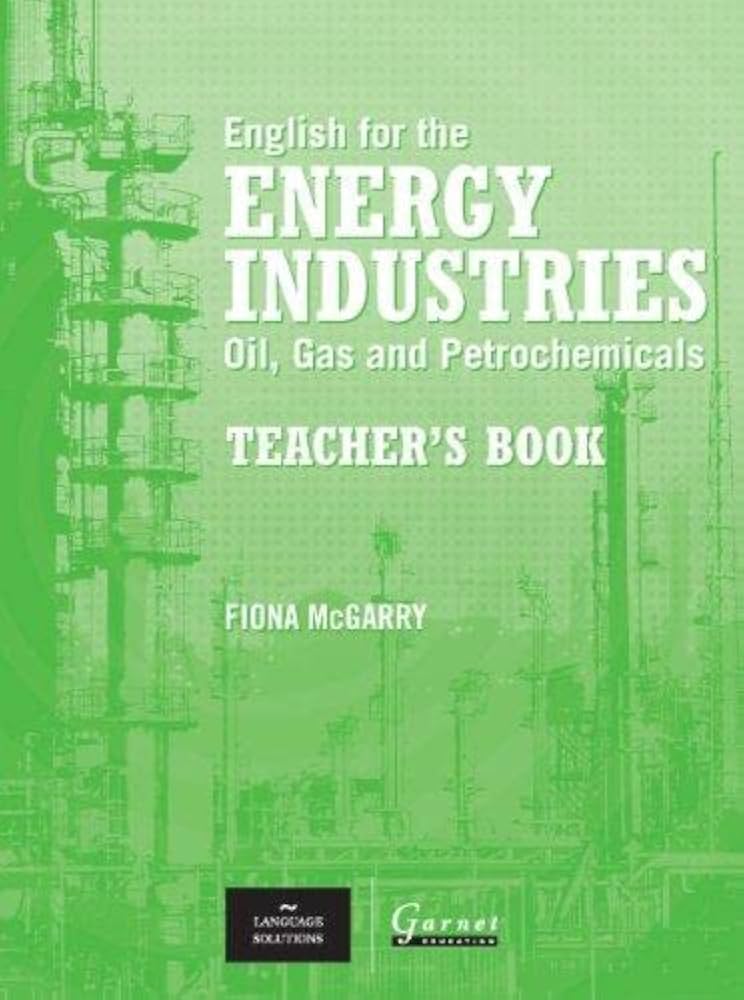 ENGLISH FOR THE ENERGY INDUSTRIES : OIL, GAS & PETROCHEMICALS TBK