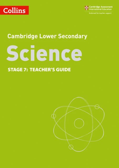 COLLINS CAMBRIDGE LOWER SECONDARY SCIENCE 7 TEACHER’S GUIDE (2ND ED)
