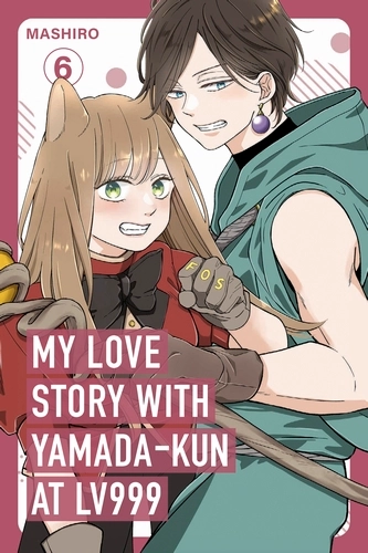 My Love Story with Yamada-kun at Lv999 Vol. 6