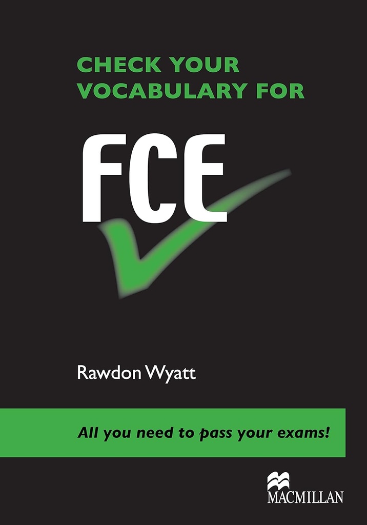CHECK YOUR VOCABULARY FOR FCE