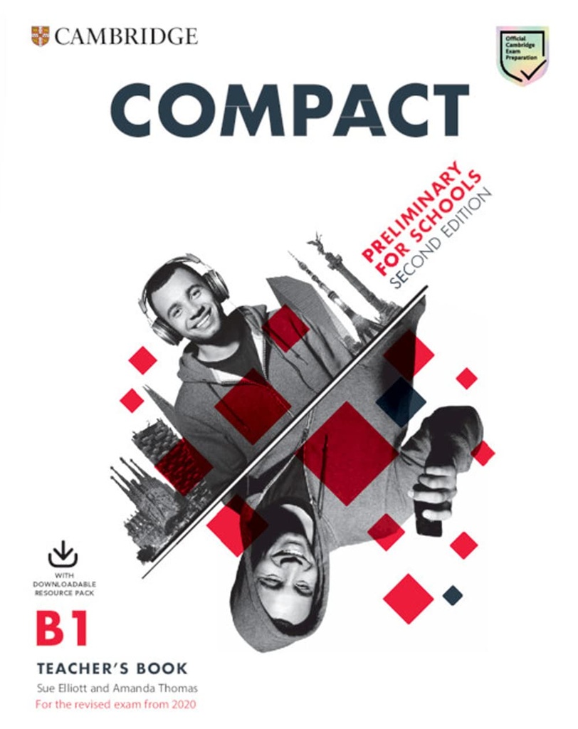 COMPACT PRELIMINARY FOR SCHOOLS B1 TBK+DOWNLOADABLE RES PACK : CLASS AUDIO & PHOTOCOPIABLE WORKSHEETS (FOR THE REVISED EXAM FROM 2020) 2ND ED