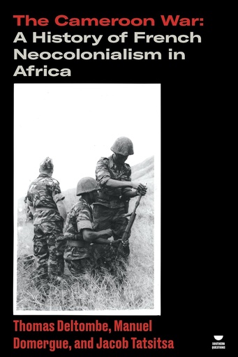 [9781788733762] The Cameroon War: A History of French Neocolonialism in Africa