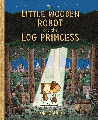 [9781800781047] The Little Wooden Robot & the Log Princess