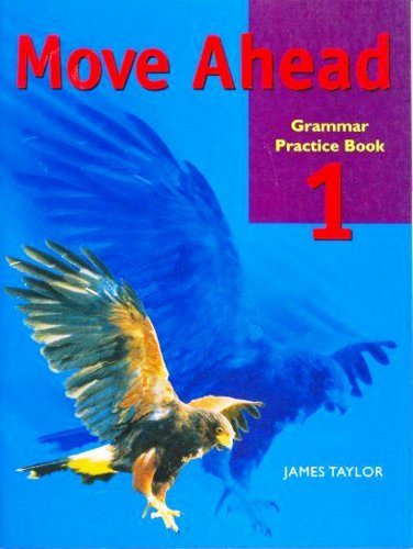 [1405018615] MOVE AHEAD ELEMENTARY GRAMMAR PRACTICE BOOK